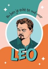 Artige Fun 40 Wenskaart Nu ben je echt te oud voor Leo