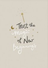 Wenskaart Trust the magic of new beginnings