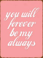Tekstbord: You will forever be my always EM4757