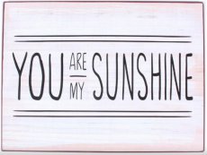 Tekstbord: You are my sunshine EM7138