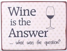 Tekstbord: Wine is the answer EM6522