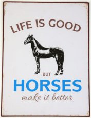 Tekstbord: Life is good but horses make it better EM7177