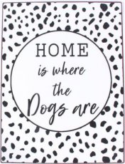 Tekstbord: Home is where the dogs are EM7127