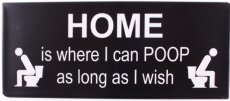 Tekstbord 117 Tekstbord: Home is where I can poop as long as I wish EM6659