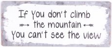 Tekstbord: If you don't climb the mountain EM5374