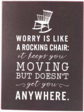 Tekstbord: Worry is like a rocking chair EM7194