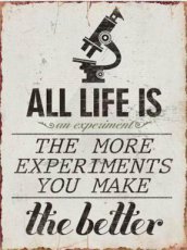 Tekstbord: All life is an experiment EM3222
