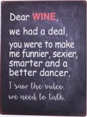 Tekstbord: Dear wine, we had a deal, you.. EM5747