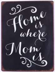 Tekstbord: Home is where mom is. EM5634