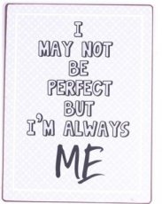 Tekstbord: I may not be perfect but I'm... EM5461