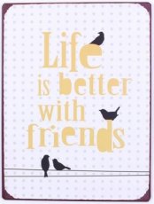 Tekstbord: Life is better with friends. EM5732