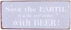 Tekstbord: Save the earth, it is the only...EM6333