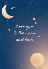 Wenskaart love you to the moon and back